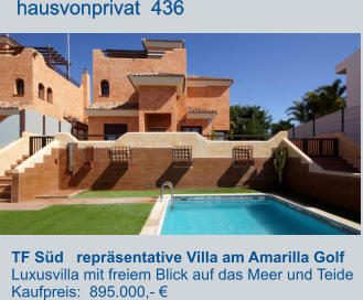 TF Süd   repräsentative Villa am Amarilla Golf   Luxusvilla mit freiem Blick auf das Meer und Teide   Kaufpreis:  895.000,- €         hausvonprivat  436