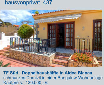 TF Süd   Doppelhaushälfte in Aldea Blanca  schmuckes Domizil in einer Bungalow-Wohnanlage  Kaufpreis:  120.000,- €         hausvonprivat  437