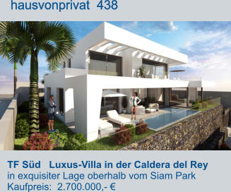 TF Süd   Luxus-Villa in der Caldera del Rey in exquisiter Lage oberhalb vom Siam Park  Kaufpreis:  2.700.000,- €         hausvonprivat  438
