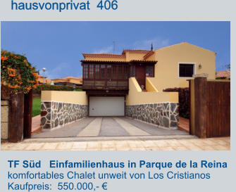 TF Süd   Einfamilienhaus in Parque de la Reina    komfortables Chalet unweit von Los Cristianos Kaufpreis:  550.000,- €         hausvonprivat  406